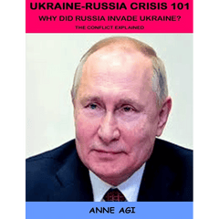 UKRAINE-RUSSIA CRISIS 101. WHY DID RUSSIA INVADE UKRAINE? : THE CONFLICT EXPLAINED